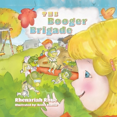 The Booger Brigade by Rhenariah Rhue 9798885901574
