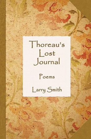 Thoreau's Lost Journal: Poems by Larry Smith 9781947504066