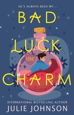 Bad Luck Charm by Julie Johnson 9781961640009