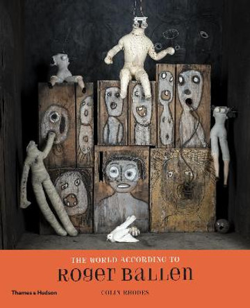 The World According to Roger Ballen by Roger Ballen