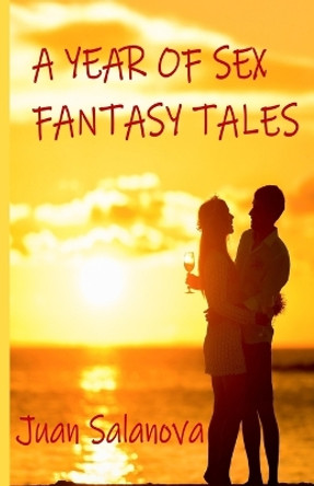 A Year Of Sex Fantasy Tales by Juan Salanova 9788873049425