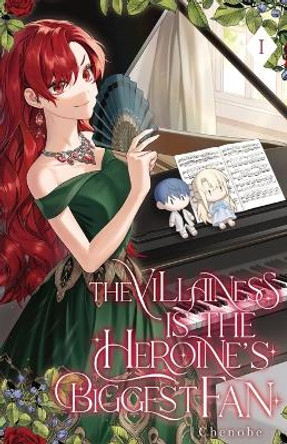 The Villainess is the Heroine's Biggest Fan: Volume I (Light Novel) by Chenobe 9781959742043