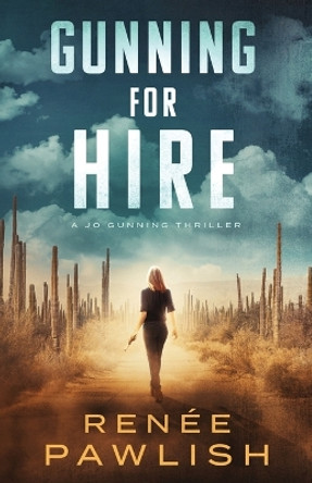 Gunning for Hire by Renee Pawlish 9798378722662