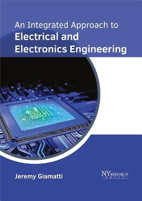 An Integrated Approach to Electrical and Electronics Engineering by Jeremy Giamatti 9781632385406