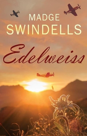 Edelweiss: A heart-rending tale of suspense, tragedy and love by Madge Swindells 9781839013843
