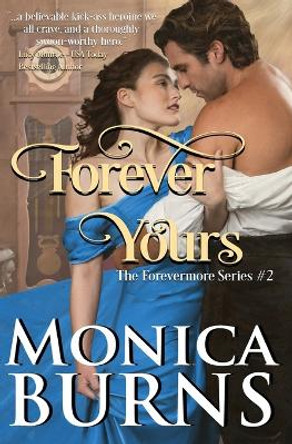 Forever Yours (The Forevermore Series Book 2) by Monica Burns 9781948505130