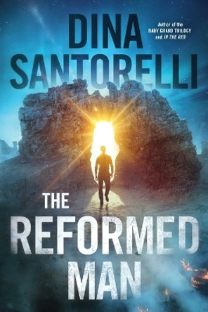 The Reformed Man: A Dystopian Sci-Fi Thriller by Dina Santorelli 9781737739449