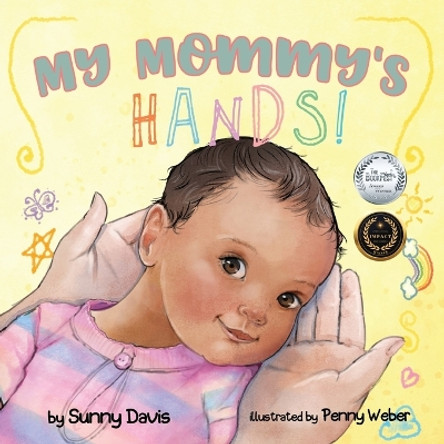 My Mommy's Hands by Sunny Davis 9798989597710