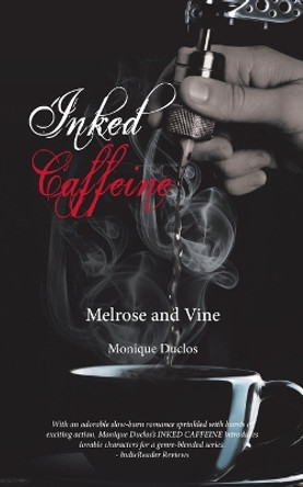 Inked Caffeine by Monique Duclos 9780228854180