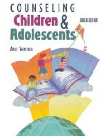 Counseling Children and Adolescents by Ann Vernon 9780891083405