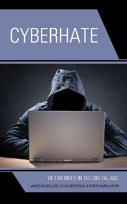 Cyberhate: The Far Right in the Digital Age by James Bacigalupo 9781793606990