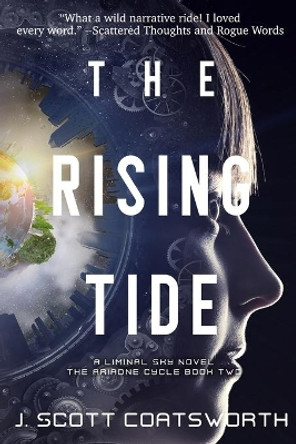 The Rising Tide: Liminal Sky: Ariadne Cycle Book 2 by J Scott Coatsworth 9781955778015