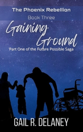 Gaining Ground by Gail R Delaney 9781949705409