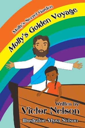 Molly's Secret Garden: Molly's Golden Voyage by Victor Nelson 9781681810669