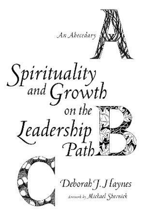 Spirituality and Growth on the Leadership Path by Deborah J Haynes 9781498264044
