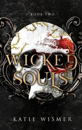 Wicked Souls by Katie Wismer 9781958458006