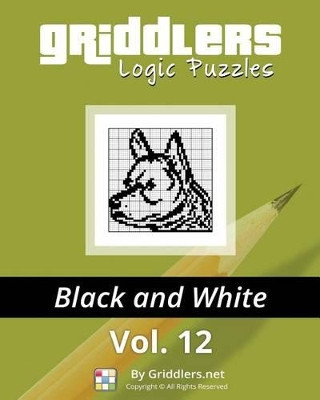 Griddlers Logic Puzzles: Black and White by Griddlers Team 9789657679111