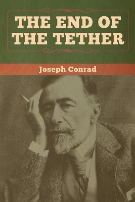 The End of the Tether by Joseph Conrad 9781618959232