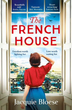 The French House: The captivating and heartbreaking wartime love story and Richard & Judy Book Club pick Jacquie Bloese 9781529377354