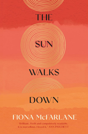 The Sun Walks Down by Fiona McFarlane