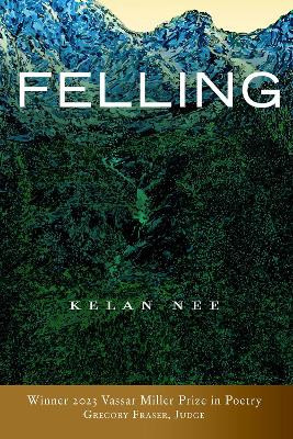 Felling Volume 31 by Kelan Nee 9781574419313