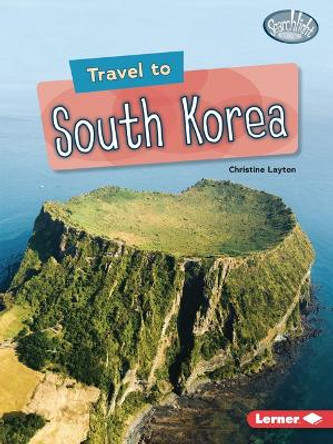 Travel to South Korea by Christine Layton 9798765603840