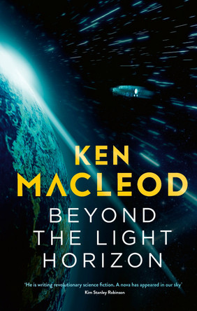 Beyond the Light Horizon: Book Three of the Lightspeed Trilogy by Ken MacLeod 9780356514826