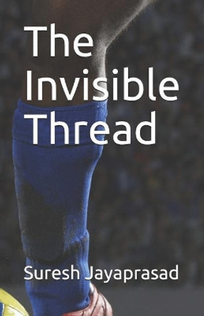 The Invisible Thread by Biju Parameswaran 9781983110955