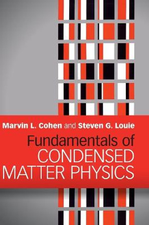 Fundamentals of Condensed Matter Physics by Marvin L. Cohen