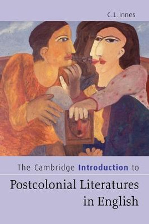 The Cambridge Introduction to Postcolonial Literatures in English by C. L. Innes