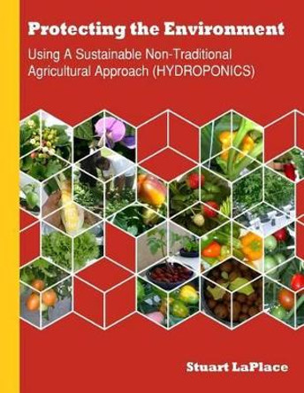 Hydroponics: Using a Sustainable Non-Traditional Approach (HYDROPONICS) by Kenrod Roberts 9781499250855