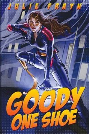 Goody One Shoe by Julie Frayn 9781988042015