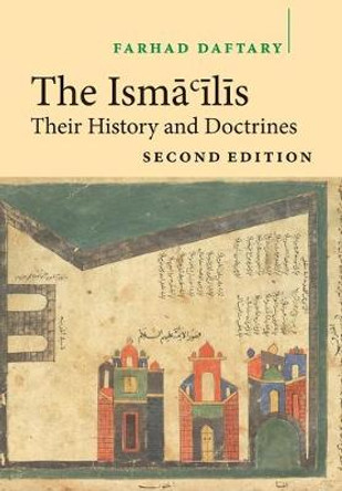 The Isma'ilis: Their History and Doctrines by Farhad Daftary