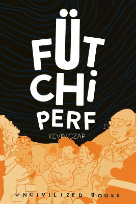 Futchi Perf by Kevin Czap 9781941250211