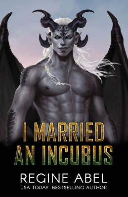I Married An Incubus by Regine Abel 9781998180738