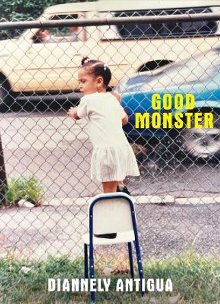 Good Monster by Diannely Antigua 9781556596902