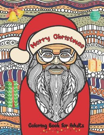 Merry Christmas Coloring Book for Adults: A Great gift for Men, Women Together with 50 interesting Christmas coloring pages for Adults Relaxation. by Hallo World Publication 9798565450330