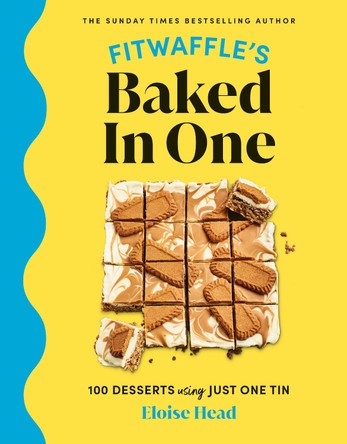 Fitwaffle's Baked In One: 100 one-tin cakes, bakes and desserts from the social media sensation by Eloise Head