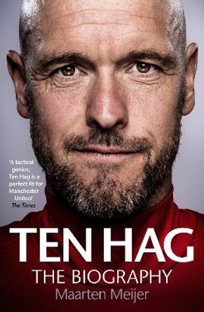 Ten Hag: The Biography by Maarten Meijer