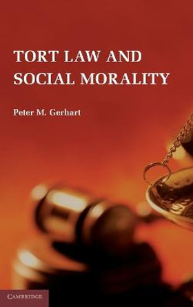 Tort Law and Social Morality by Peter M. Gerhart