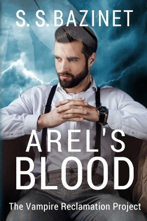 Arel's Blood by S S Bazinet 9781937279127