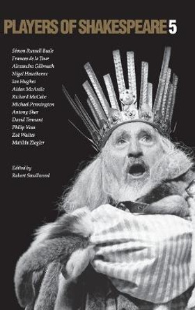 Players of Shakespeare 5 by Robert Smallwood