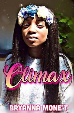 Climax by Bryanna Mone't 9781986073653