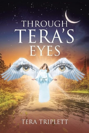 Through Tera's Eyes by Tera Triplett 9781640792166