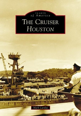 The Cruiser Houston by Mark Lardas 9781467127424