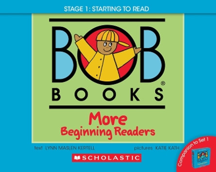 Bob Books - More Beginning Readers Hardcover Bind-Up Phonics, Ages 4 and Up, Kindergarten (Stage 1: Starting to Read) by Lynn Maslen Kertell 9781546116790