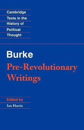 Pre-Revolutionary Writings by Edmund Burke