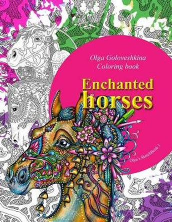 Enchanted horses by Olga Goloveshkina 9781539911753