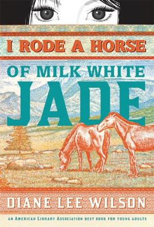 I Rode a Horse of Milk White Jade by Diane Wilson 9781402240270