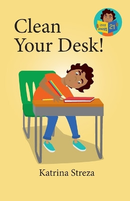 Clean Your Desk! by Katrina Streza 9781532433115